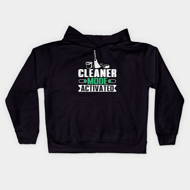 Cleaner Mode Activated Kids Hoodie by WyldbyDesign